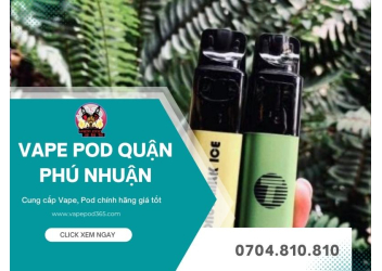 Cửa Hàng Vape Pod Quận Phú Nhuận Giá Tốt, Bao Test