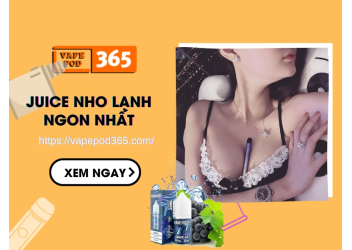 Review 8+ Juice Nho Lạnh Vaping Cực Phê Cho Anh Em