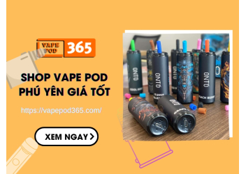 Shop Vape Pod Phú Yên Đầy Đủ Sản Phẩm, Cực Chất