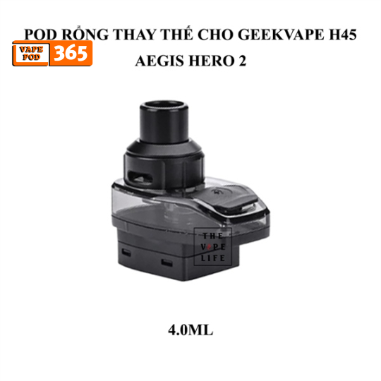POD RỔNG THAY THẾ CHO GEEKVAPE H45 AEGIS HERO 2